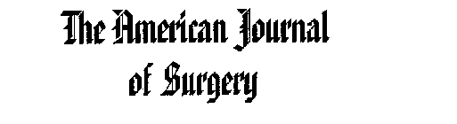 THE AMERICAN JOURNAL OF SURGERY