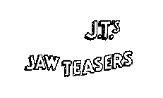 J.T.'S JAW TEASERS