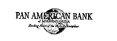 PAN AMERICAN BANK OF MIAMI FLORIDA BANKING HEART OF THE HEMISPHERE