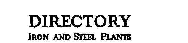 DIRECTORY IRON AND STEEL PLANTS