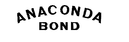 ANACONDA BOND