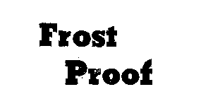 FROST PROOF