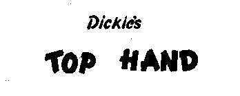 DICKIE'S TOP HAND