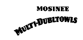 MOSINEE MULTI-DUBLTOWLS