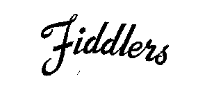 FIDDLERS