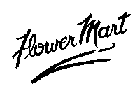 FLOWER MART