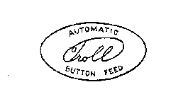 TROLL AUTOMATIC BUTTON FEED