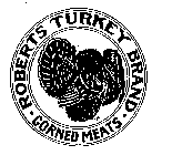 ROBERTS TURKEY BRAND CORNED MEATS