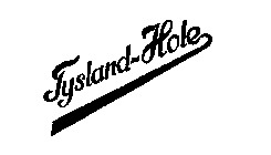 TYSLAND-HOLE