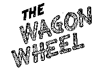 THE WAGON WHEEL