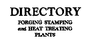 DIRECTORY FORGING STAMPING AND HEAT TREATING PLANTS