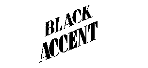 BLACK ACCENT
