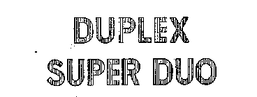 DUPLEX SUPER DUO