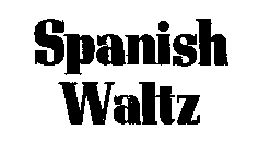 SPANISH WALTZ