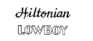 HILTONIAN LOWBOY