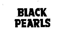 BLACK PEARLS