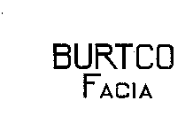 BURTCO FACIA