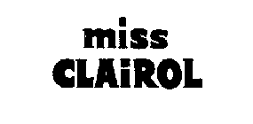 MISS CLAIROL