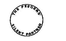 THE FEEDER'S SILENT PARTNER