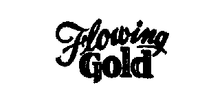 FLOWING GOLD