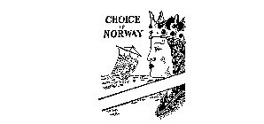 CHOICE OF NORWAY