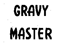 GRAVY MASTER