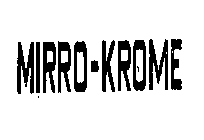 MIRRO-KROME