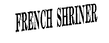 FRENCH SHRINER