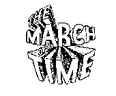 THE MARCH OF TIME