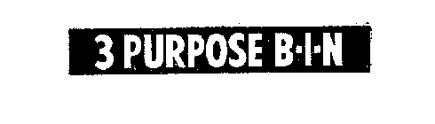 3 PURPOSE B-I-N