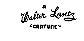 A WALTER LANTZ CARTUNE