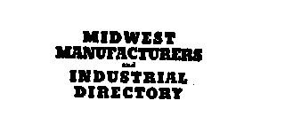 MIDWEST MANUFACTURERS AND INDUSTRIAL DIRECTORY