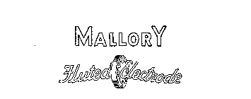 MALLORY FLUTED ELECTRODE