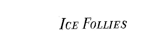 ICE FOLLIES