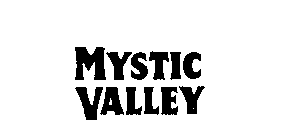 MYSTIC VALLEY