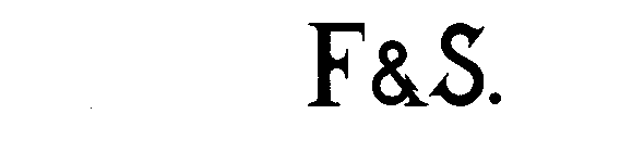 F & S.
