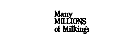 MANY MILLIONS OF MILKINGS