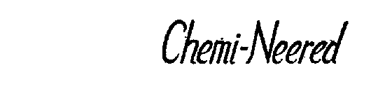 CHEMI-NEERED