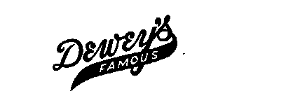 DEWEY'S FAMOUS