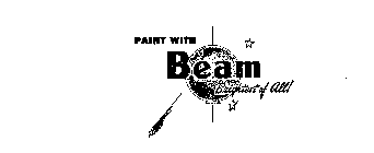 PAINT WITH BEAM BRIGHTEST OF ALL