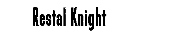 RESTAL KNIGHT