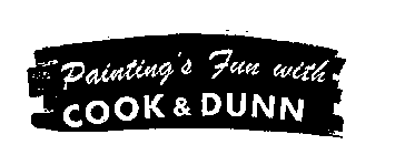PAINTING'S FUN WITH COOK & AND DUNN