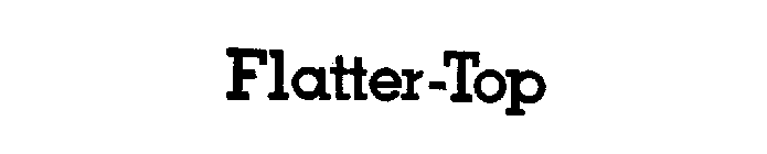 FLATTER-TOP