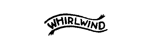 WHIRLWIND