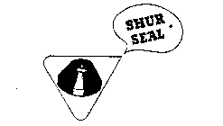 SHUR SEAL
