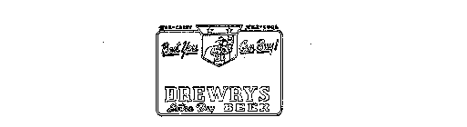 DREWRY'S EXTRA DRY BEER BEST YOU CAN BUY!