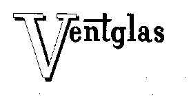 VENTGLAS