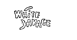WHITE SAVAGE