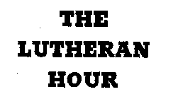 THE LUTHERAN HOUR