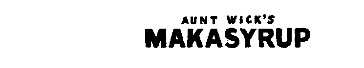 AUNT WICK'S MAKASYRUP